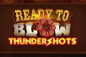 Ready to Blow: Thundershots - FOXYBET77
