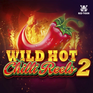 Redtiger : Wild Hot Chilli Reels 2 - FOXYBET77