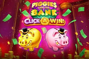 Piggies and the Bank: Click-A-Win - FOXYBET77